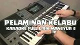 Download Video PELAMINAN KELABU - KARAOKE FULL LIRIK MANSYUR S - NO VOCAL Music Terbaik - zLagu.Net