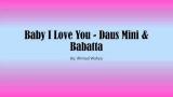 Download Video Lagu Baby I Love You - D Mini & Babatta Full Lyrics 2021 - zLagu.Net