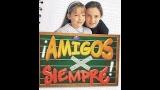 Video Lagu Music Wow.... Amigos por siempre telenovela (buat kelahiran tahun 90an pasti tau lagu ini) Terbaru - zLagu.Net