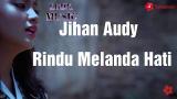 Download Video Jihan Audy - Rindu Melanda Hati ( Lirik ic )