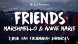 Video FRIENDS - Marshmello & Anne Marie ( Lirik Terjemahan Indonesia )  Terbaru