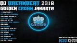 Video Lagu DJ BREAKBEAT GOLDEN CROWN JAKARTA 2018 - HeNz CheN