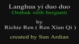Video Musik Lang hua yi duo duo Richie Ren (Ren Xian Qi) Mandarin Lyrics Lirik Pinyin Text Translate Indonesia