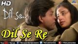 Video Lagu Dil Se Re (HD) Full eo Song | Dil Se | Shahrukh Khan, Manisha Koirala | A R Rahman Terbaru