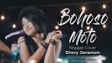 Download Video Bohoso Moto - Dhevy Geranium Reggae Version (Cipt. KOMING) - zLagu.Net