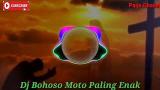 Download Video DJ Bohoso Moto Paling Enak nia baru