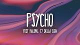 Video Lagu Post Malone - Psycho (Lyrics) ft. Ty Dolla $ign Terbaru di zLagu.Net