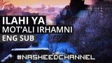 Download Video Lagu Ilahi Ya Motaali Irham Hali | Peaceful Nasheed | الهي يا متعالي ارحم حالي | (English subtitles) - zLagu.Net