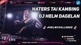 Download Video DJ HATERS TAI KAMBING LAGU HELM CHALLENGE VIRAL GOYANG TERBARU Music Terbaru - zLagu.Net
