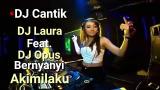 Lagu Video DJ LAURA FEAT. DJ OPUS 'BERNYANYI AKIMILAKU' TERBARU Gratis di zLagu.Net
