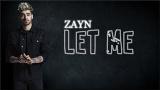 Video Lagu Lyrics: ZAYN - Let Me Musik Terbaru