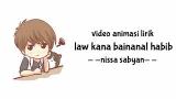 video Lagu Lirik lagu law kana bainanal habib by nissan sabyan | lirik animasi Music Terbaru - zLagu.Net