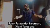 Music Video Jerry Fernando Simarmata - Alani Tangiang Gratis