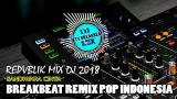 Video Lagu DJ REPVBLIK - Sandiwara Cinta Breakbeat Pop Indonesia Terlaris Remix 2018 Gratis
