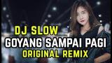 Lagu Video DJ SLOW GOYANG SAMPAI PAGI | REMIX VIRAL TERLARIS 2018 Gratis