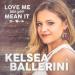 Download mp3 lagu Love Me Like You Mean It- Kelsea Ballerini (2014) terbaik