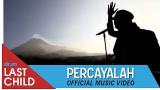 Lagu Video Last Child - Percayalah [OFFICIAL VIDEO] | myLASTCHILD Terbaru