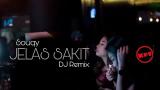 Video Music Souqy - Jelas Sakit [New Remix Paling Enak] 2019 keyi Gratis