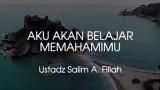Download Lagu Aku Akan Belajar Memahamimu | Ustadz Salim A. Fillah Terbaru di zLagu.Net