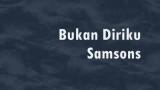 Download Video Lagu SAMSONS-BUKAN DIRIKU ( Naluri Lelaki 2005-2015 ) Music Terbaru