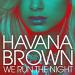 Download lagu mp3 HAVANA BROWN - WE RUN THE NIGHT FT PITBULL (DJ VICE REMIX) terbaru