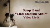 Download Lagu SouQy Band - Cinta Stadium Akhir eo Lirik Lagu Terbaru