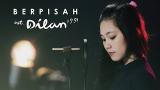 Video Music Berpisah (OST. Dilan 1991) - Melani & di Cover | Live Record Terbaru