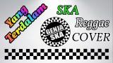 Free Video Music Yang Terdalam - SKA Reggae COVER by. GENJA SKA