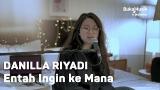 Video Danilla - Entah Ingin ke Mana (with Lyrics) | Bukaik Terbaru
