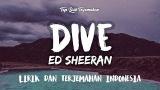 Video Lagu Dive - Ed Sheeran ( Lirik Terjemahan Indonesia )  Gratis