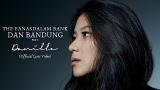 Video Lagu The Panasdalam Bank - Dan Bandung (Feat. Danilla) (Official Lyric eo) 2021