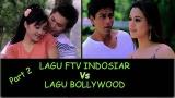Download Video LAGU FTV INDOSIAR VS LAGU BOLLYWOOD PART 2 baru