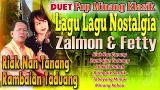 Download Video Zalmon & Fetty - Riak Nan Tanang | Rambaian Taduang | Duet Lagu Lagu Minang Nostalgia