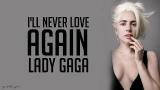 Lagu Video Lady Gaga - I'll Never Love Again (Lyrics) 2021 di zLagu.Net