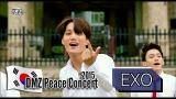 Video Music EXO - LOVE ME RIGHT, 엑소 - 러브 미 라잇, 2015 DMZ Peace Concert1 20150814 Terbaik di zLagu.Net