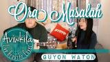 Video Music ORA MASALAH - GUYONWATON OFFICIAL (Live Actic Cover by Aviwkila) Gratis di zLagu.Net