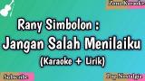 Download Video KARAOKE JANGAN SALAH MENILAIKU (RANY SIMBOLON)