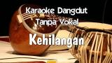 Download Video Karaoke Kehilangan ( Dangdut ) Music Terbaik - zLagu.Net