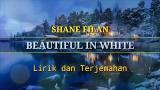 Video Music Lagu Barat Beautiful In White - Shane Filan Lyrics Song (Lirik & Terjemahan) | Lagu Romantis Populer Terbaik