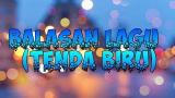 Lagu Video Balasan (TENDA BIRU) oleh padhyangan 6 Terbaru 2021