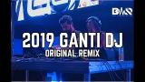 Video Lagu Music 2019 GANTI DJ ORIGINAL REMIX KEREN TERLARIS Terbaru