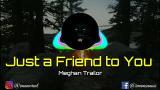 Video lyric lagu - meghan trailor t a friend to you Terbaru di zLagu.Net