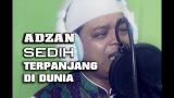 Video Lagu Adzan Sedih Merdu Terpanjang Di Dunia Terbaik di zLagu.Net