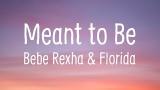 Video Lagu Bebe Rexha ‒ Meant To Be (Lyrics / Lyric eo) ft. Floa Gia Line Gratis