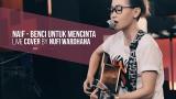 Download Video Lagu Nufi Wardhana - Benci Untuk Mencinta (Live cover version ) Gratis - zLagu.Net