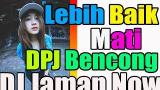 Video Music Remix MATI DARI PADA JADI BENCONG Mantap Jiwa DJ Manado 2018 Terbaik di zLagu.Net