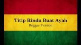 Download Video Titip Rindu Buat Ayah Reggae Version Gratis - zLagu.Net