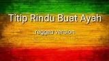 Download Lagu Titip rindu buat ayah - reggae version Terbaru - zLagu.Net