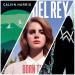 Download mp3 Lana Del Rey vs Alan Walker vs Calvin Harris - Born To Sing Me My Way (Luca Rubino Mashup) gratis