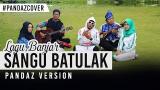 Video Sangu Batulak laguBanjar (Cover) Pandaz ft Alint Markani,Anisa Cahayani,MangMoy,iim Terbaru